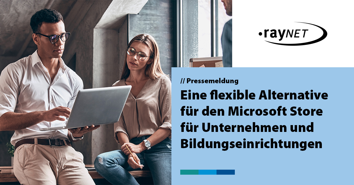Raynet-Technologien als flexible und zukunftsorientierte Alternative für den Microsoft Store für Unternehmen und Bildungseinrichtungen