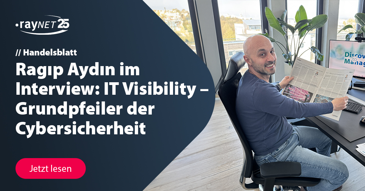 Interview: IT Visibility – Grundpfeiler der Cybersicherheit