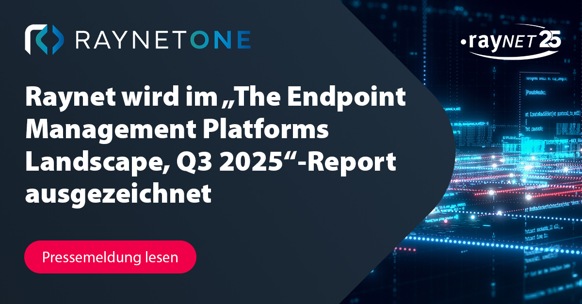 Raynet wird im “The Endpoint Management Platforms Landscape, Q3 2025”-Report ausgezeichnet 